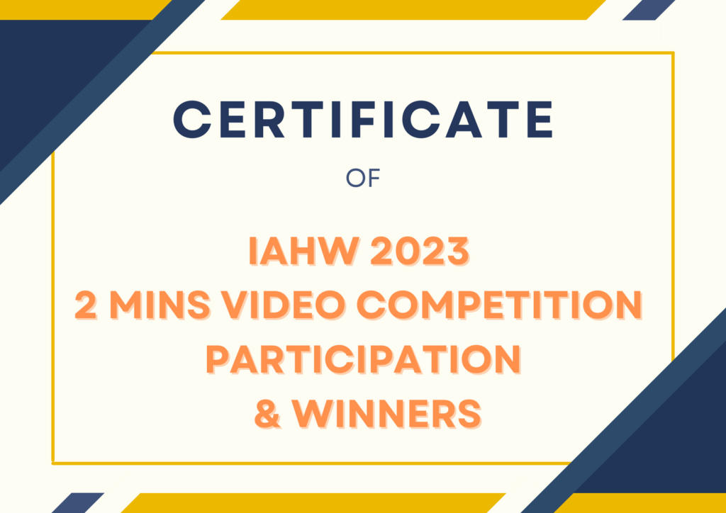 IAHW 2023 2 MINS VIDEO COMPETITION PARTICIPATION AND WINNERS CERTIFICATES